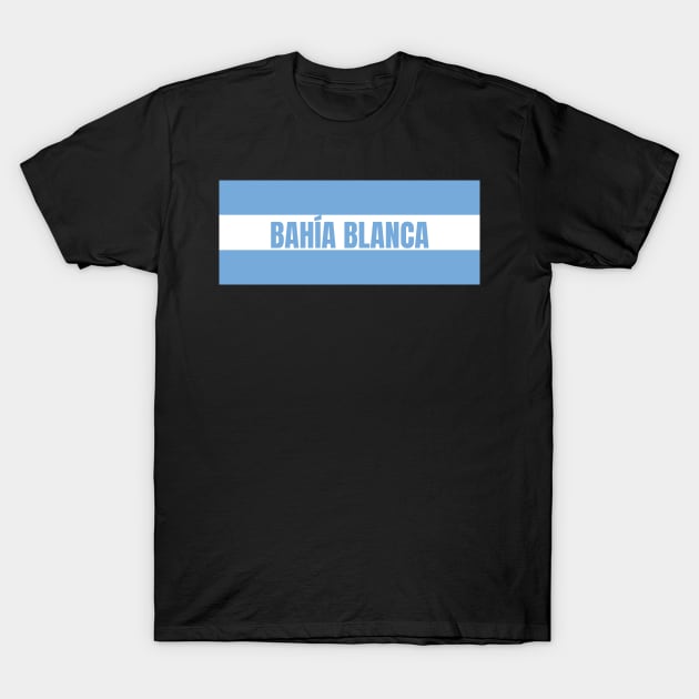 Bahía Blanca City in Argentine Flag Colors T-Shirt by aybe7elf